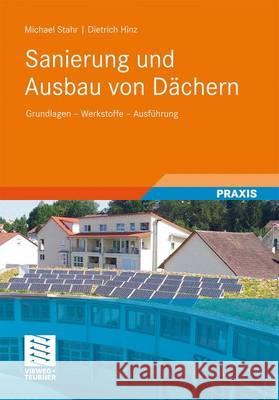 Sanierung Und Ausbau Von Dächern: Grundlagen - Werkstoffe - Ausführung Stahr, Michael 9783834806734 Vieweg+Teubner