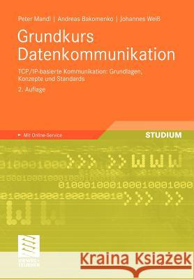 Grundkurs Datenkommunikation: Tcp/Ip-Basierte Kommunikation: Grundlagen, Konzepte Und Standards Mandl, Peter 9783834808103