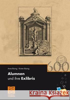 Alumnen Und Ihre Exlibris: 600 Jahre Universität Leipzig Büsing, Anne 9783834808592 Vieweg+Teubner