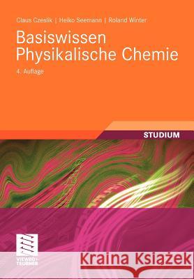 Basiswissen Physikalische Chemie Czeslik, Claus Seemann, Heiko Winter, Roland 9783834809377