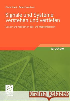 Signale Und Systeme Verstehen Und Vertiefen: Denken Und Arbeiten Im Zeit- Und Frequenzbereich Kreß, Dieter 9783834810199 Vieweg+Teubner