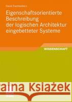 Eigenschaftsorientierte Beschreibung Der Logischen Architektur Eingebetteter Systeme Trachtenherz, David 9783834810298 Vieweg+Teubner