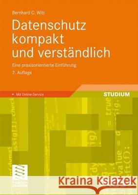 Datenschutz Kompakt Und Verständlich: Eine Praxisorientierte Einführung Witt, Bernhard C. 9783834812254 Vieweg+Teubner
