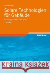 Solare Technologien Für Gebäude: Grundlagen Und Praxisbeispiele Eicker, Ursula 9783834812810