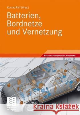 Batterien, Bordnetze Und Vernetzung Reif, Konrad 9783834813107 Vieweg+Teubner