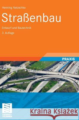 Straßenbau: Entwurf Und Bautechnik Natzschka, H. 9783834813435 Vieweg+Teubner