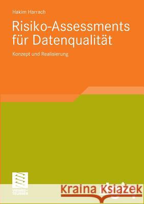 Risiko-Assessments Für Datenqualität: Konzept Und Realisierung Harrach, Hakim 9783834813442 Vieweg+Teubner