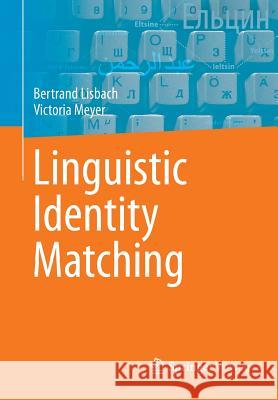 Linguistic Identity Matching Bertrand Lisbach Victoria Meyer 9783834813701