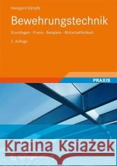 Bewehrungstechnik: Grundlagen - Praxis - Beispiele - Wirtschaftlichkeit Kämpfe, Hansgerd 9783834814555 Springer Vieweg