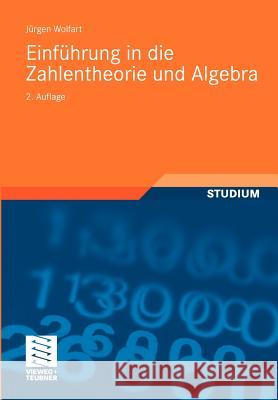 Einführung in Die Zahlentheorie Und Algebra Wolfart, Jürgen 9783834814616 Vieweg+Teubner