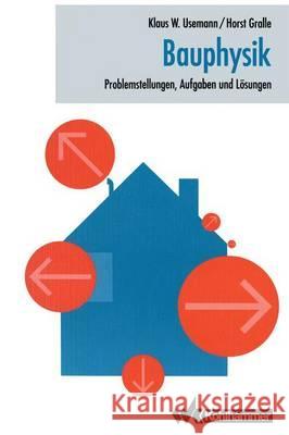 Bauphysik: Problemstellungen, Aufgaben Und Lösungen Usemann, Klaus 9783834816337