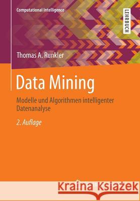 Data Mining: Modelle Und Algorithmen Intelligenter Datenanalyse Runkler, Thomas A. 9783834816948