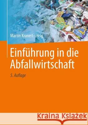 Einführung in Die Kreislaufwirtschaft: Planung -- Recht -- Verfahren Kranert, Martin 9783834818379 Springer Vieweg