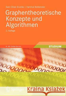 Graphentheoretische Konzepte Und Algorithmen Sven Oliver Krumke Hartmut Noltemeier 9783834818492 Vieweg+teubner Verlag