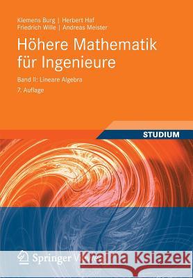 Höhere Mathematik Für Ingenieure Band II: Lineare Algebra Burg, Klemens 9783834818539 Vieweg+teubner Verlag