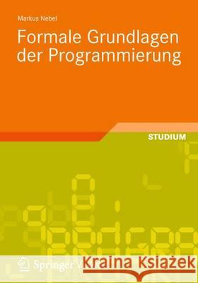 Formale Grundlagen Der Programmierung Nebel, Markus 9783834818898 Vieweg+teubner Verlag