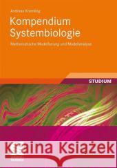 Kompendium Systembiologie: Mathematische Modellierung Und Modellanalyse Kremling, Andreas 9783834819079 Vieweg+Teubner