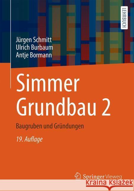Simmer Grundbau 2: Baugruben Und Gründungen Schmitt, Jürgen 9783834820037