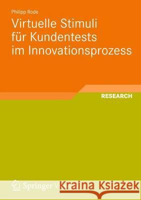 Virtuelle Stimuli Für Kundentests Im Innovationsprozess Rode, Philipp 9783834823670 Springer, Berlin