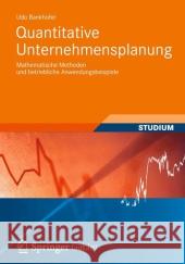 Quantitative Unternehmensplanung: Mathematische Methoden Und Betriebliche Anwendungsbeispiele Bankhofer, Udo 9783834824653 Springer Vieweg