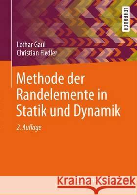 Methode Der Randelemente in Statik Und Dynamik Lothar Gaul Christian Fiedler 9783834825360
