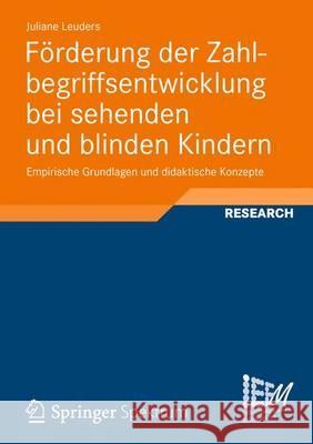 Förderung Der Zahlbegriffsentwicklung Bei Sehenden Und Blinden Kindern: Empirische Grundlagen Und Didaktische Konzepte Leuders, Juliane 9783834825483