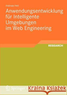 Anwendungsentwicklung Für Intelligente Umgebungen Im Web Engineering Heil, Andreas 9783834825506