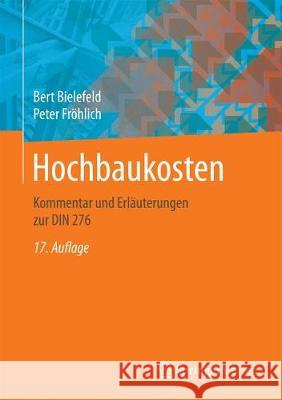 Hochbaukosten: Nach Din 276, Din 18960 Und Weiteren Richtlinien Bielefeld, Bert 9783834825728 Springer Vieweg