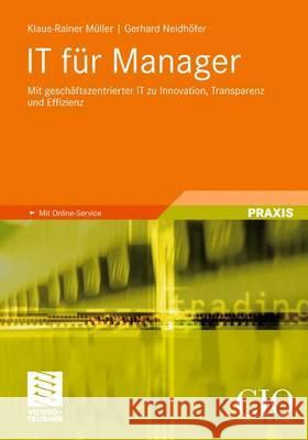 It Für Manager: Mit Geschäftszentrierter It Zu Innovation, Transparenz Und Effizienz Müller, Klaus-Rainer 9783834826251