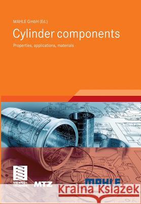 Cylinder Components: Properties, Applications, Materials Mahle 9783834826800 Vieweg+teubner Verlag