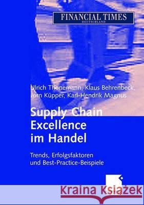 Supply Chain Excellence Im Handel: Trends, Erfolgsfaktoren Und Best-Practice-Beispiele Thonemann, Ulrich 9783834900555 Gabler