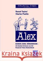 Alex: Banker, Boni, Börsenwahn -- Die Besten Cartoons Aus Der Financial Times Deutschland Taylor, Russel 9783834900722 Gabler