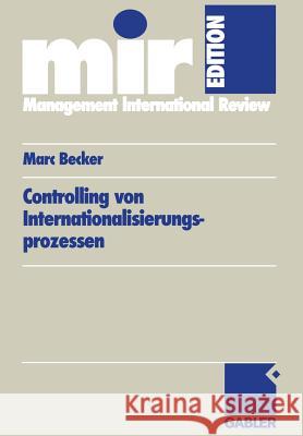 Controlling Von Internationalisierungs-Prozessen Becker, Marc 9783834900869