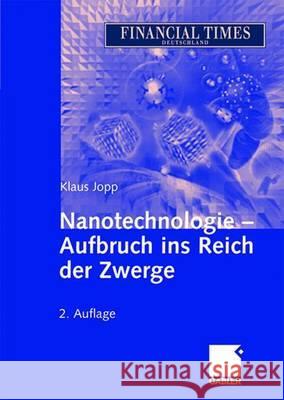 Nanotechnologie - Aufbruch Ins Reich Der Zwerge Klaus Jopp 9783834901941 Gabler Verlag