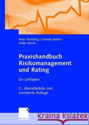 Praxishandbuch Risikomanagement Und Rating: Ein Leitfaden Reichling, Peter 9783834903327 Gabler