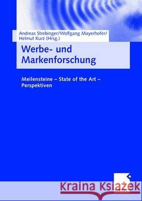 Werbe- Und Markenforschung: Meilensteine - State of the Art - Perspektiven Strebinger, Andreas 9783834903952 Gabler Verlag