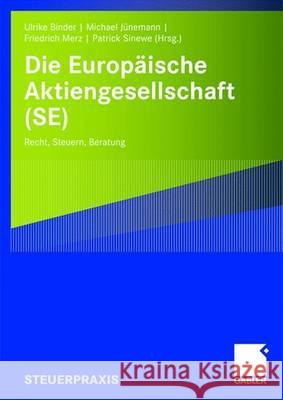 Die Europäische Aktiengesellschaft (Se): Recht, Steuern, Beratung Binder, Ulrike 9783834904447 Gabler Verlag