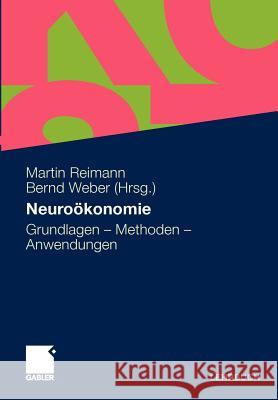 Neuroökonomie: Grundlagen - Methoden - Anwendungen Bender, Thomas 9783834904621