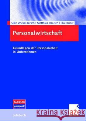 Personalwirtschaft: Grundlagen Der Personalarbeit in Unternehmen Wickel-Kirsch, Silke 9783834905000 Gabler