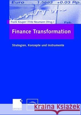 Finance Transformation: Strategien, Konzepte Und Instrumente Frank Keuper Fritz Neumann 9783834905628 Gabler Verlag