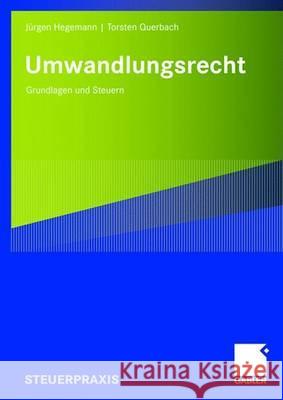 Umwandlungsrecht: Grundlagen Und Steuern Hegemann, Jürgen 9783834905697 Gabler