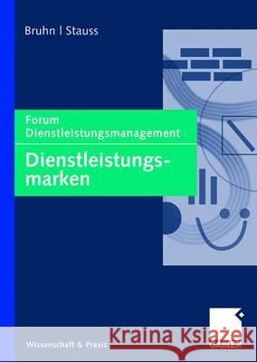 Dienstleistungsmarken: Forum Dienstleistungsmanagement Bruhn, Manfred Stauss, Bernd  9783834906090 Gabler
