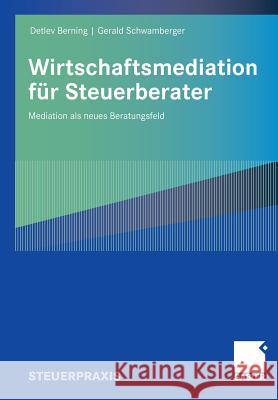 Wirtschaftsmediation Für Steuerberater: Mediation ALS Neues Beratungsfeld Berning, Detlev 9783834906236 Gabler