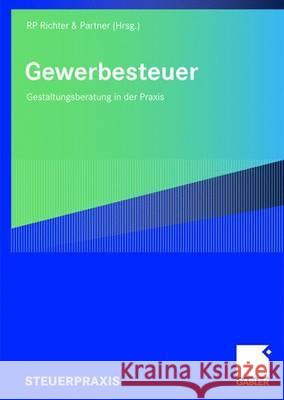 Gewerbesteuer: Gestaltungsberatung in Der Praxis Rp Richter &. Partner 9783834906960 Gabler