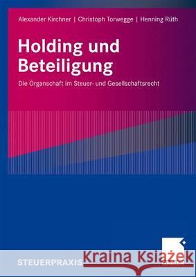 Holding Und Beteiligung: Die Organschaft Im Steuer- Und Gesellschaftsrecht Kirchner, Alexander 9783834908070 Gabler
