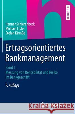 Ertragsorientiertes Bankmanagement: Band 1: Messung Von Rentabilität Und Risiko Im Bankgeschäft Schierenbeck, Henner 9783834908247 Springer Fachmedien Wiesbaden