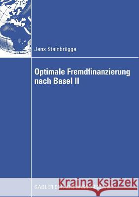 Optimale Fremdfinanzierung Nach Basel II Steinbrügge, Jens 9783834908766 Gabler Verlag