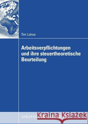 Arbeitsverpflichtungen Und Ihre Steuertheoretische Beurteilung Homburg Stb, Prof Dr Stefan 9783834908841 Gabler Verlag