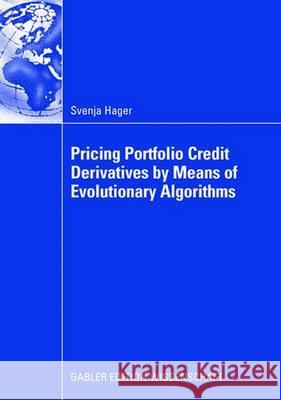 Pricing Portfolio Credit Derivatives by Means of Evolutionary Algorithms Schöbel, Prof Dr -Ing Rainer 9783834909152 Gabler Verlag