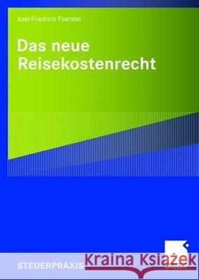 Das Neue Reisekostenrecht Foerster, Axel-Friedrich 9783834909909